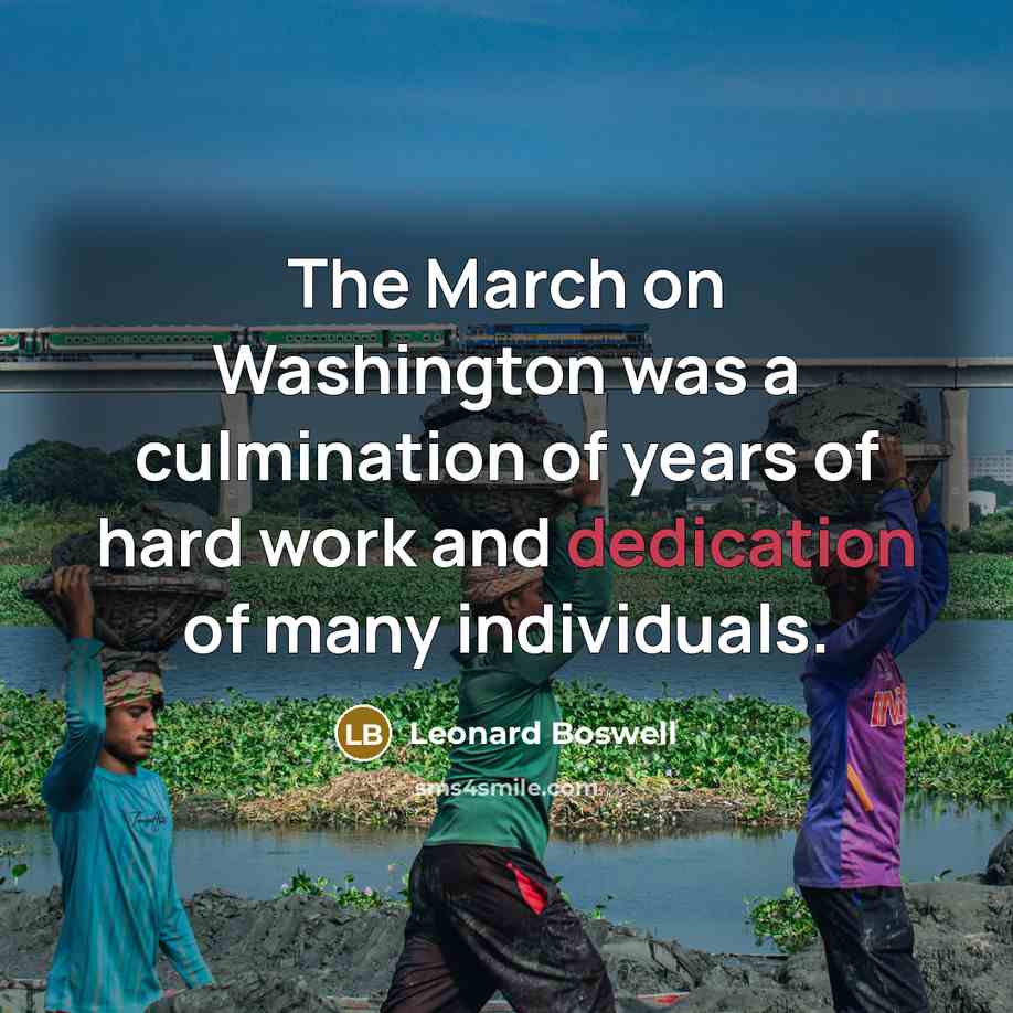 “The March on Washington was a culmination of years of…” quote by Leonard Boswell