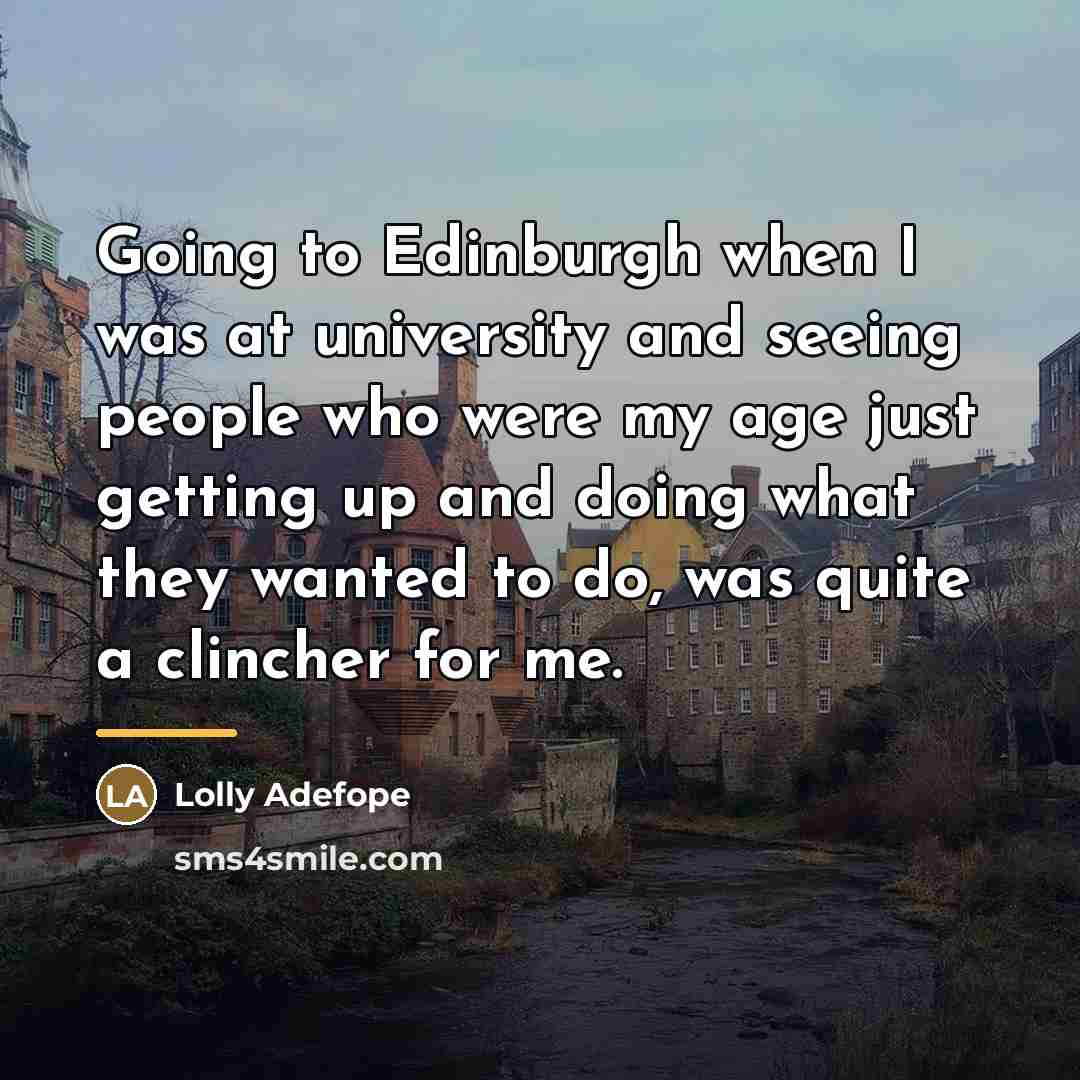“Going to Edinburgh when I was at university and seeing…” quote by Lolly Adefope