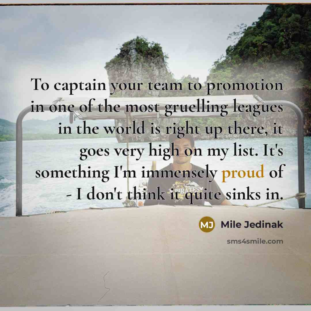 “To captain your team to promotion in one of the…” quote by Mile Jedinak
