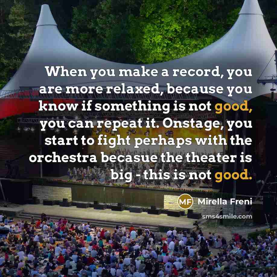 “When you make a record, you are more relaxed, because…” quote by Mirella Freni