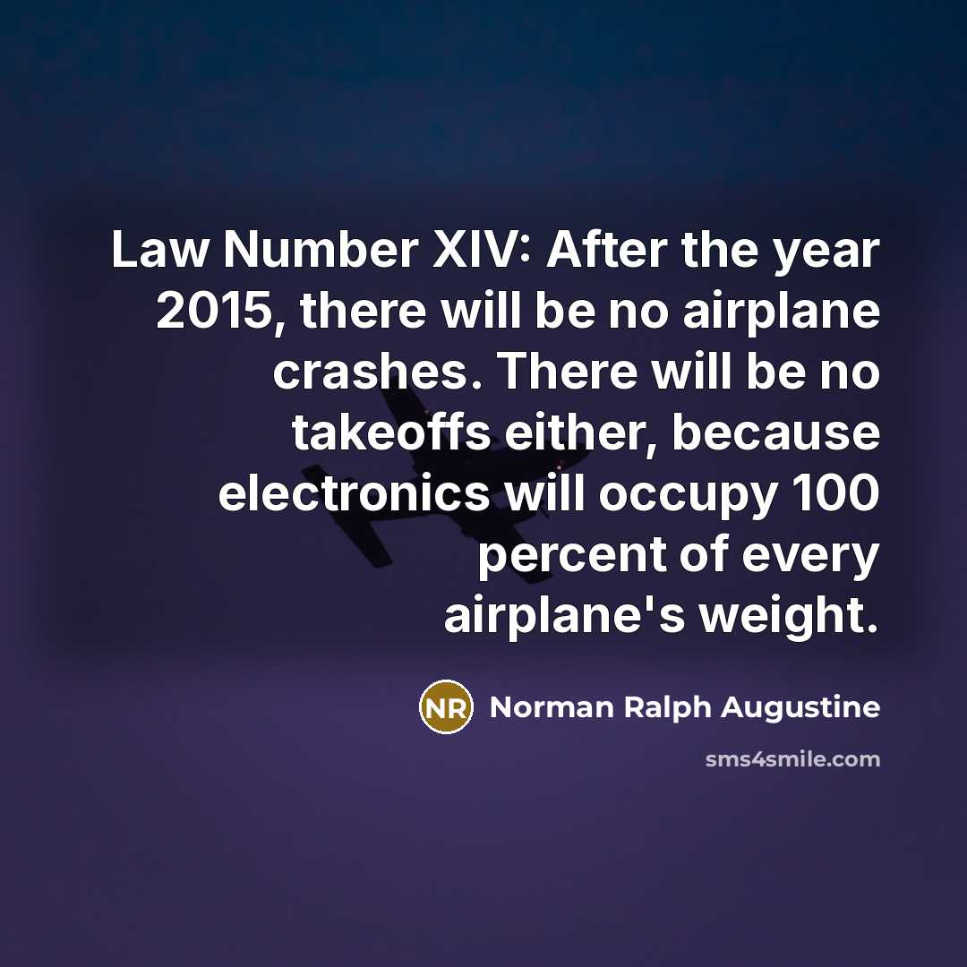 “Law Number XIV: After the year 2015, there will be…” quote by Norman Ralph Augustine