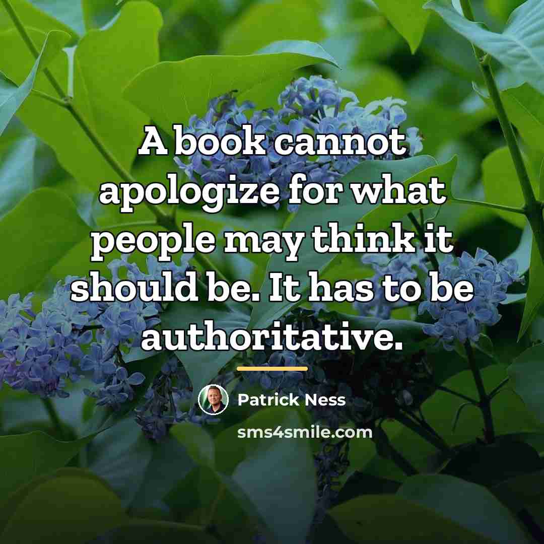“A book cannot apologize for what people may think it…” quote by Patrick Ness
