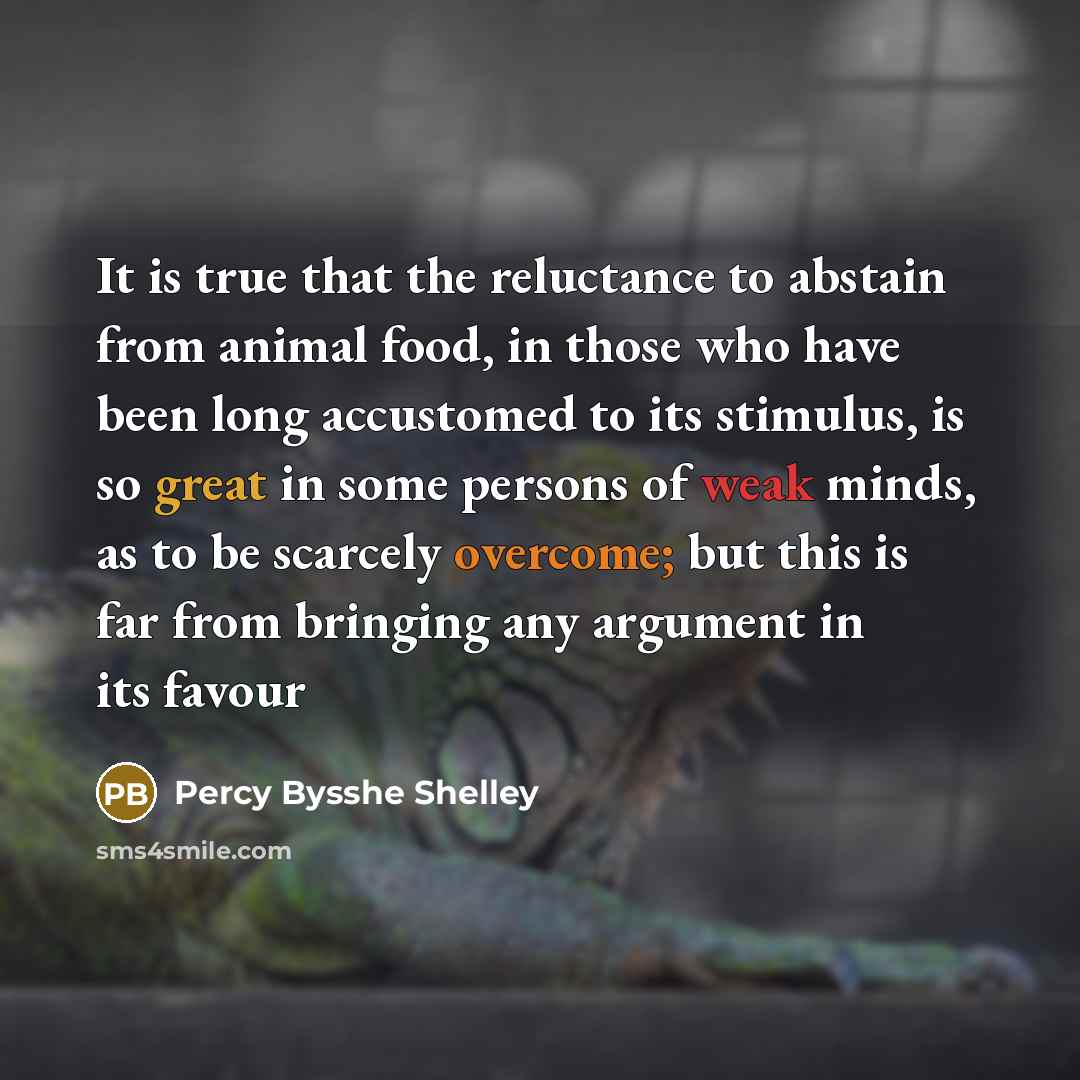 “It is true that the reluctance to abstain from animal…” quote by Percy Bysshe Shelley