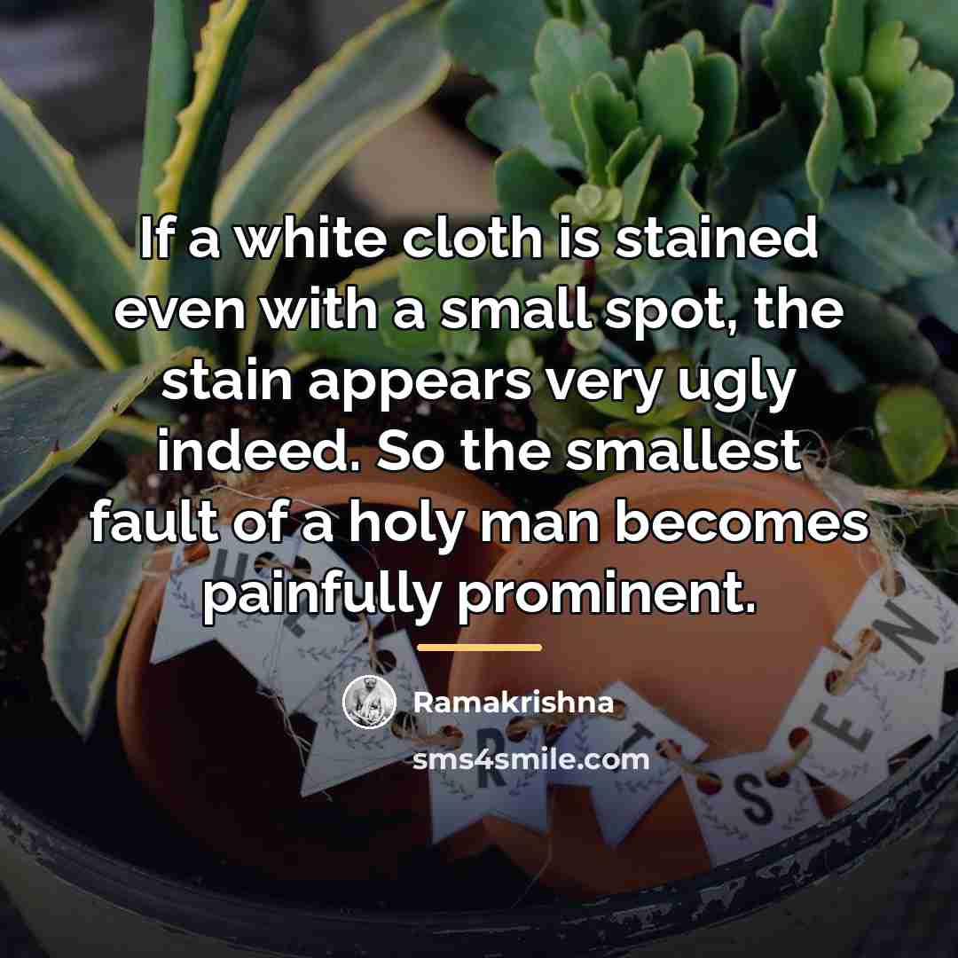 “If a white cloth is stained even with a small…” quote by Ramakrishna