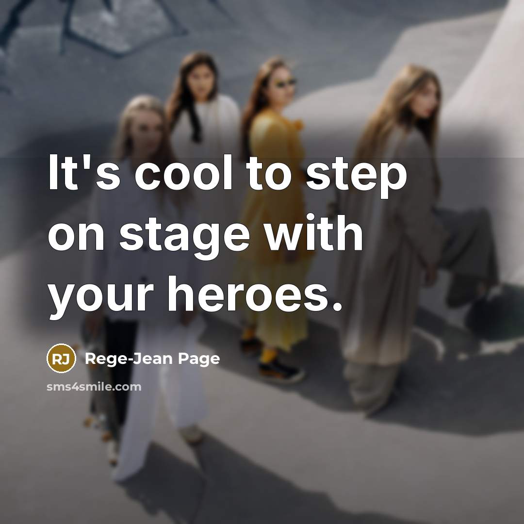 “It's cool to step on stage with your heroes.…” quote by Rege-Jean Page