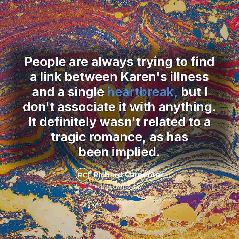 “People are always trying to find a link between Karen's…” quote by Richard Carpenter