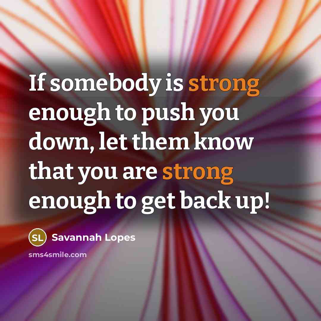 “If somebody is strong enough to push you down, let…” quote by Savannah Lopes