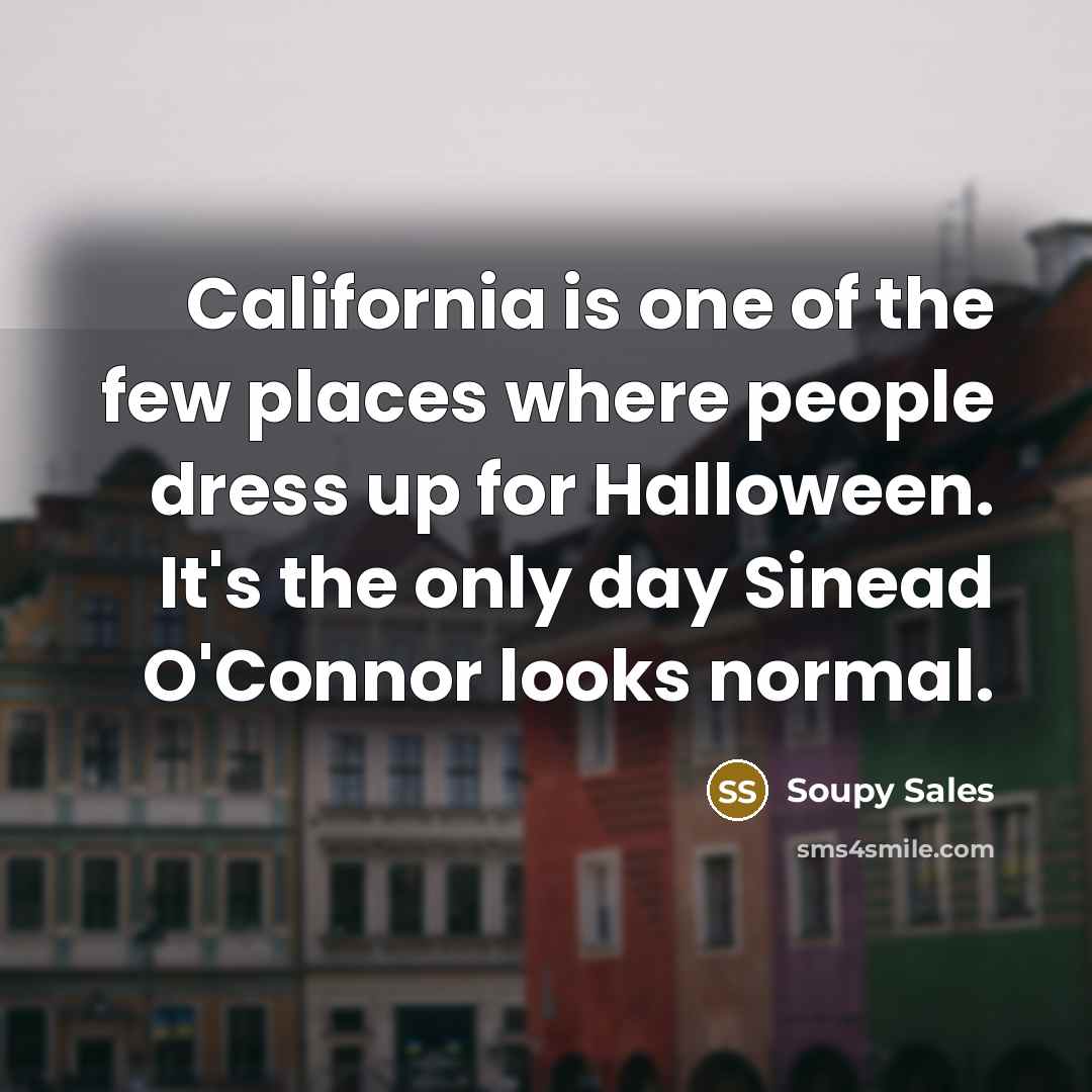 “California is one of the few places where people dress…” quote by Soupy Sales