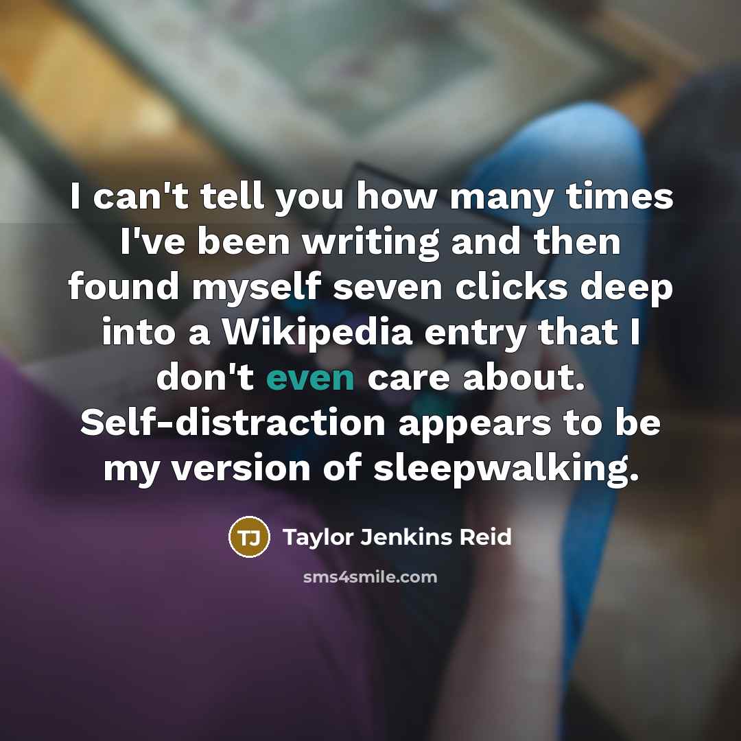 “I can't tell you how many times I've been writing…” quote by Taylor Jenkins Reid