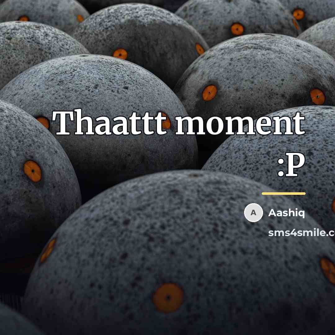 “Thaattt moment :P…” quote by Aashiq
