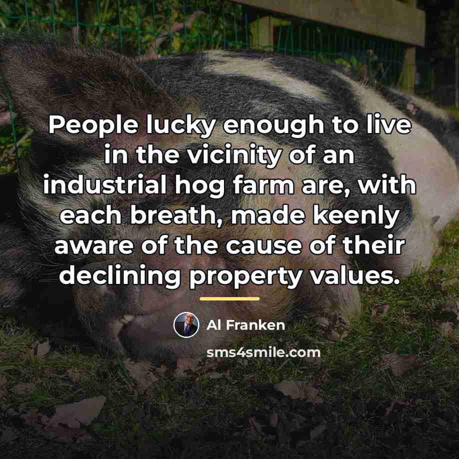 “People lucky enough to live in the vicinity of an…” quote by Al Franken