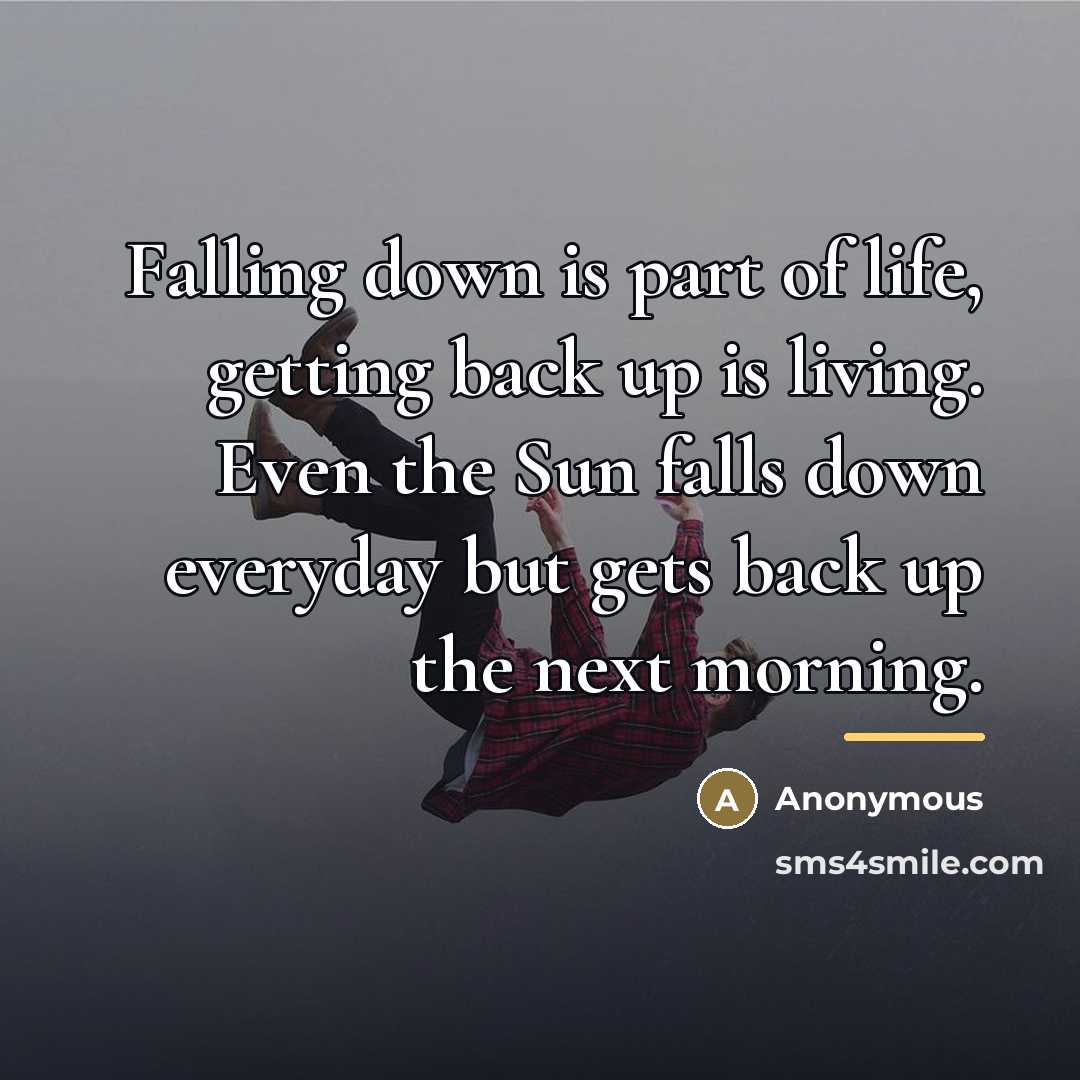 “Falling down is part of life, getting back up is…” quote by Anonymous