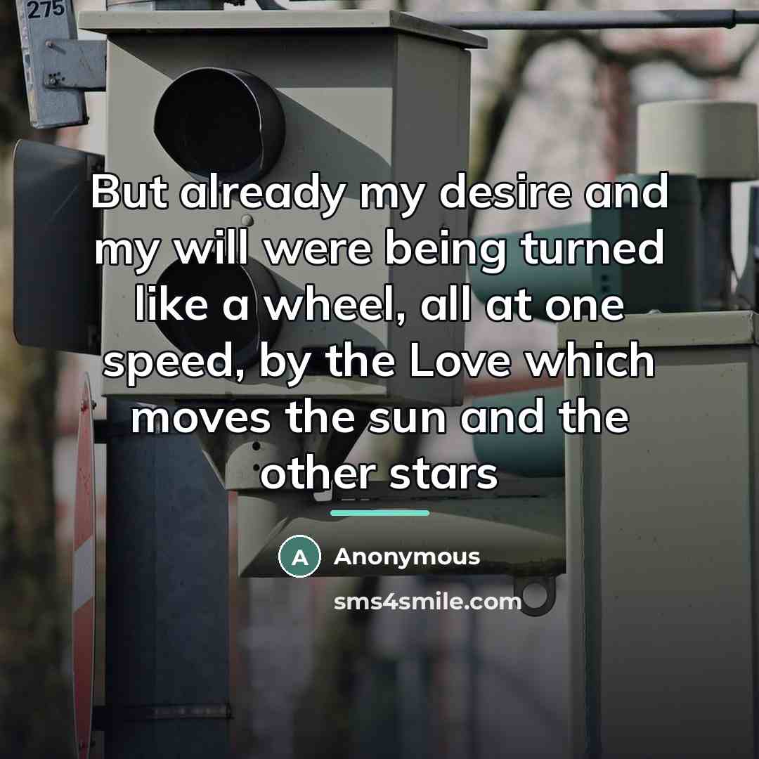“But already my desire and my will were being turned…” quote by Anonymous