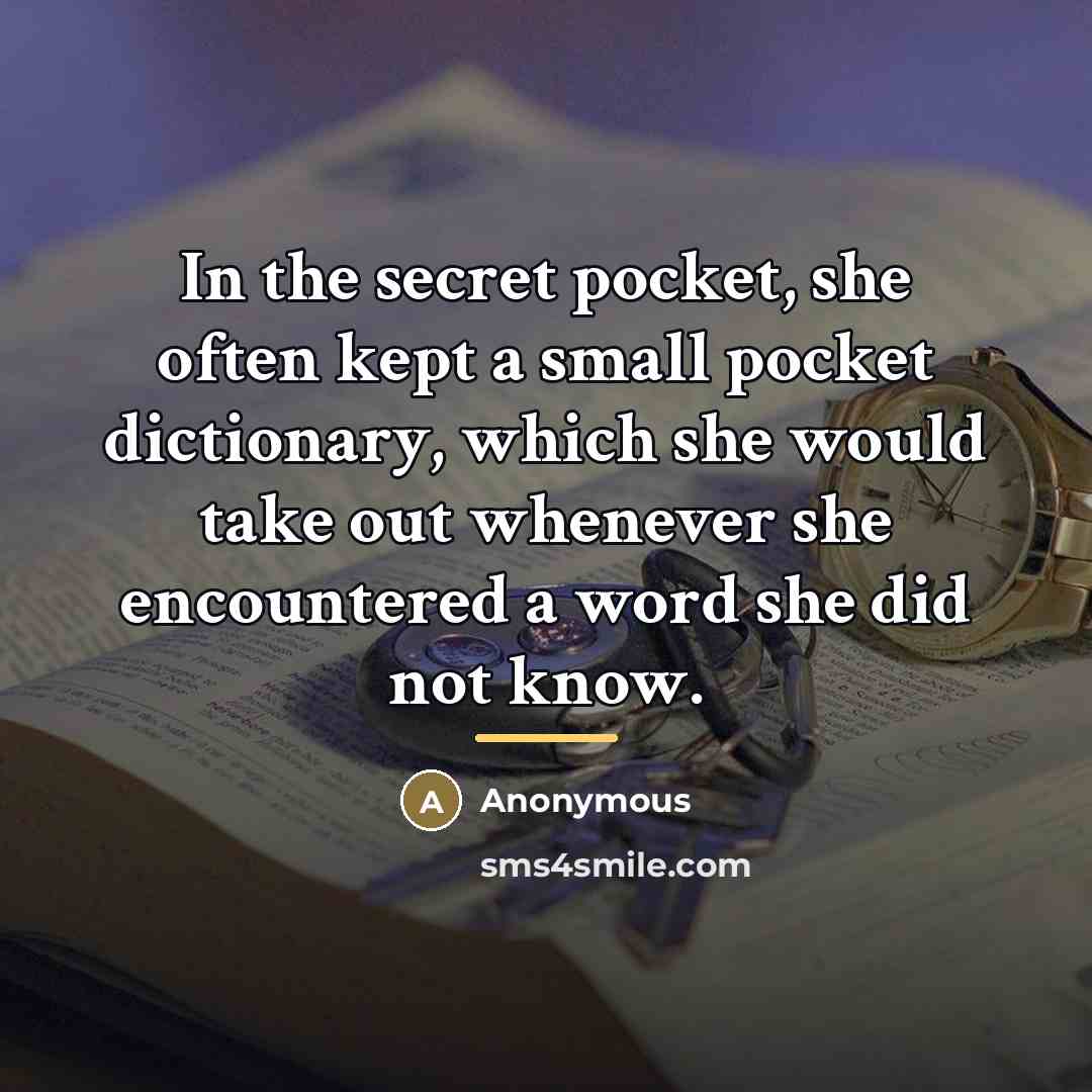 “In the secret pocket, she often kept a small pocket…” quote by Anonymous