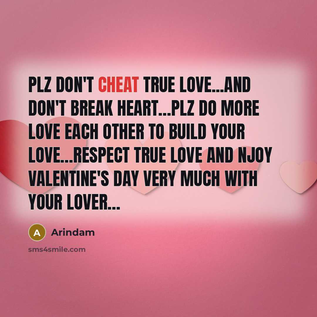 “Plz don't cheat true love...and don't break heart....plz do more…” quote by Arindam