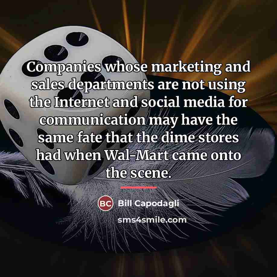 “Companies whose marketing and sales departments are not using the…” quote by Bill Capodagli