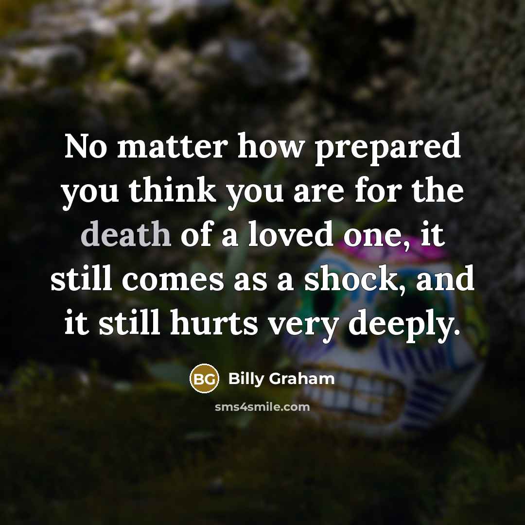 “No matter how prepared you think you are for the…” quote by Billy Graham