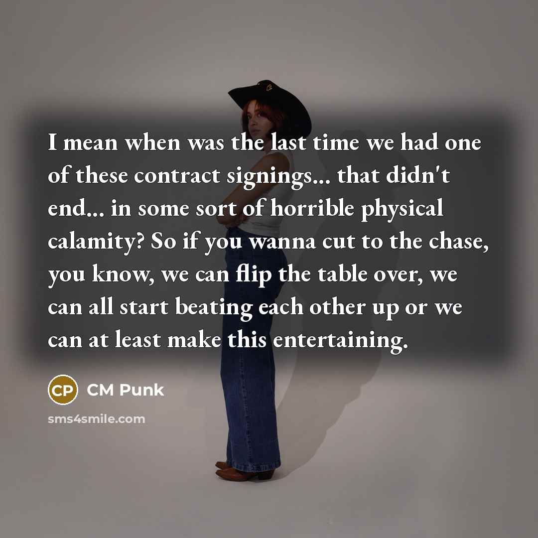 “I mean when was the last time we had one…” quote by CM Punk