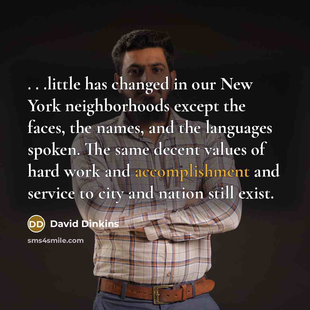 “. . .little has changed in our New York neighborhoods…” quote by David Dinkins