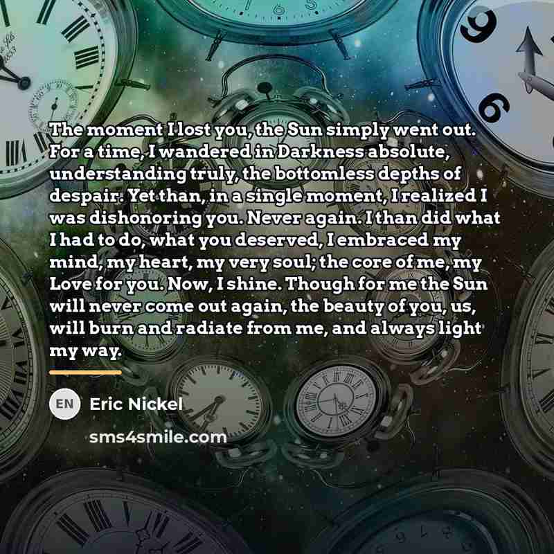 “The moment I lost you, the Sun simply went out.…” quote by Eric Nickel