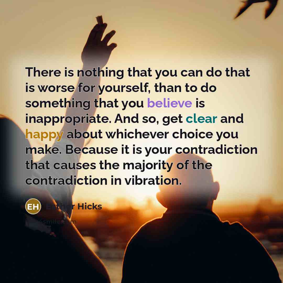“There is nothing that you can do that is worse…” quote by Esther Hicks