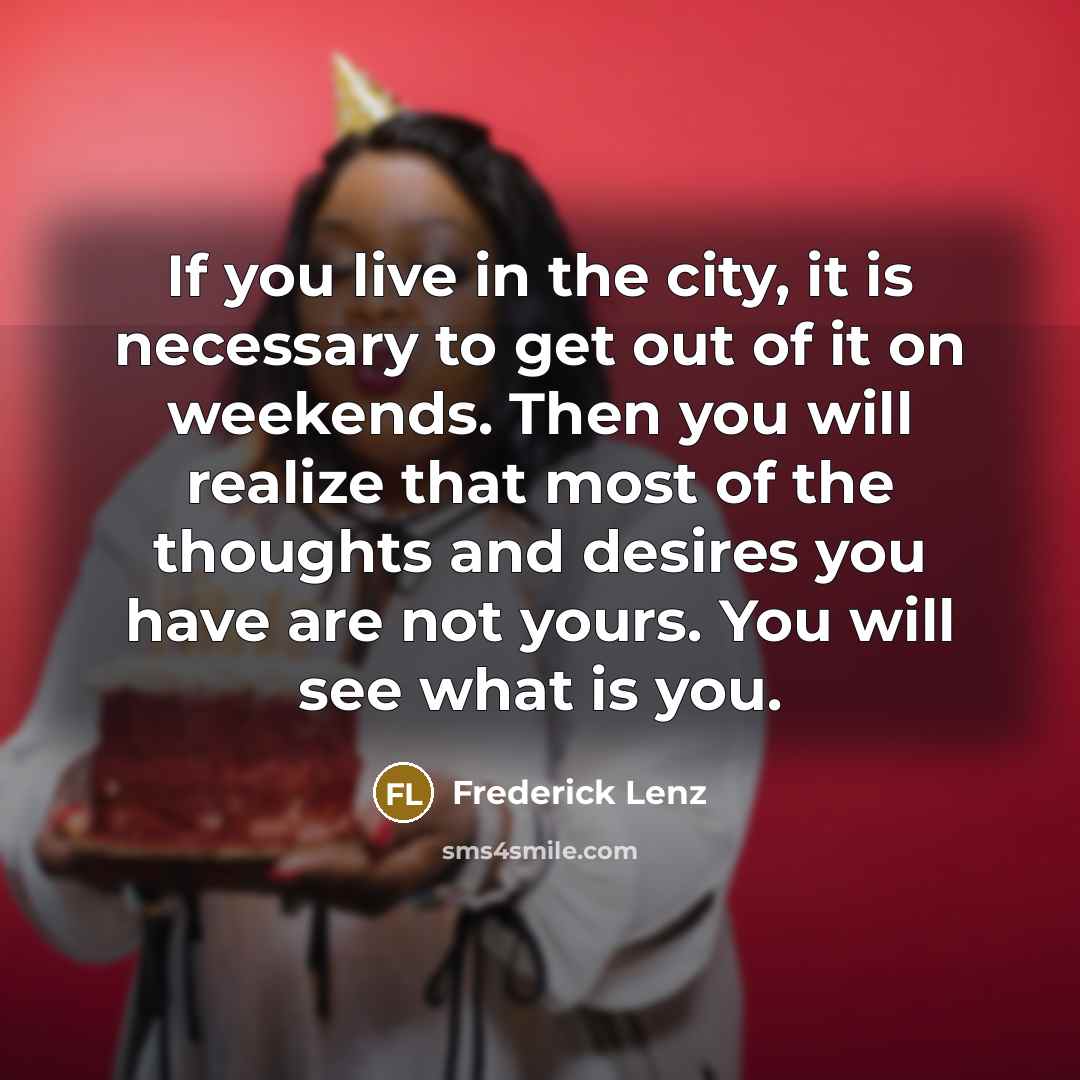 “If you live in the city, it is necessary to…” quote by Frederick Lenz