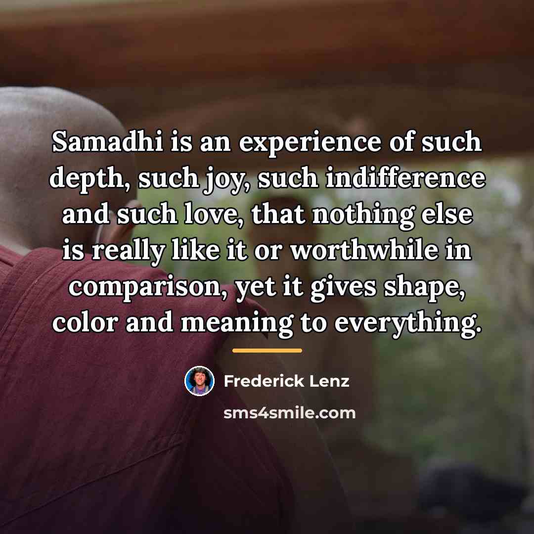 “Samadhi is an experience of such depth, such joy, such…” quote by Frederick Lenz