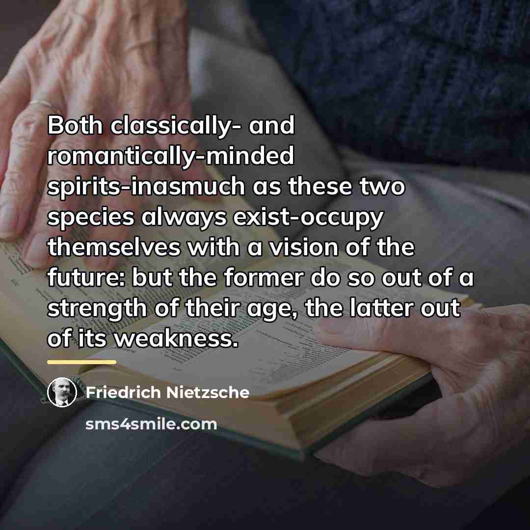“Both classically- and romantically-minded spirits-inasmuch as these two species always…” quote by Friedrich Nietzsche