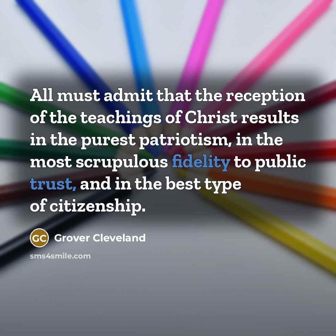 “All must admit that the reception of the teachings of…” quote by Grover Cleveland