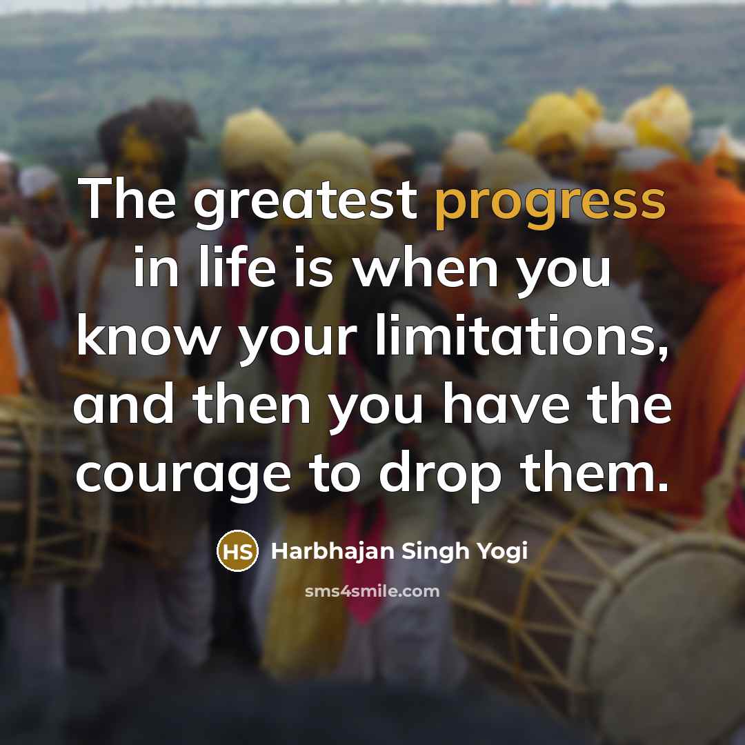 “The greatest progress in life is when you know your…” quote by Harbhajan Singh Yogi