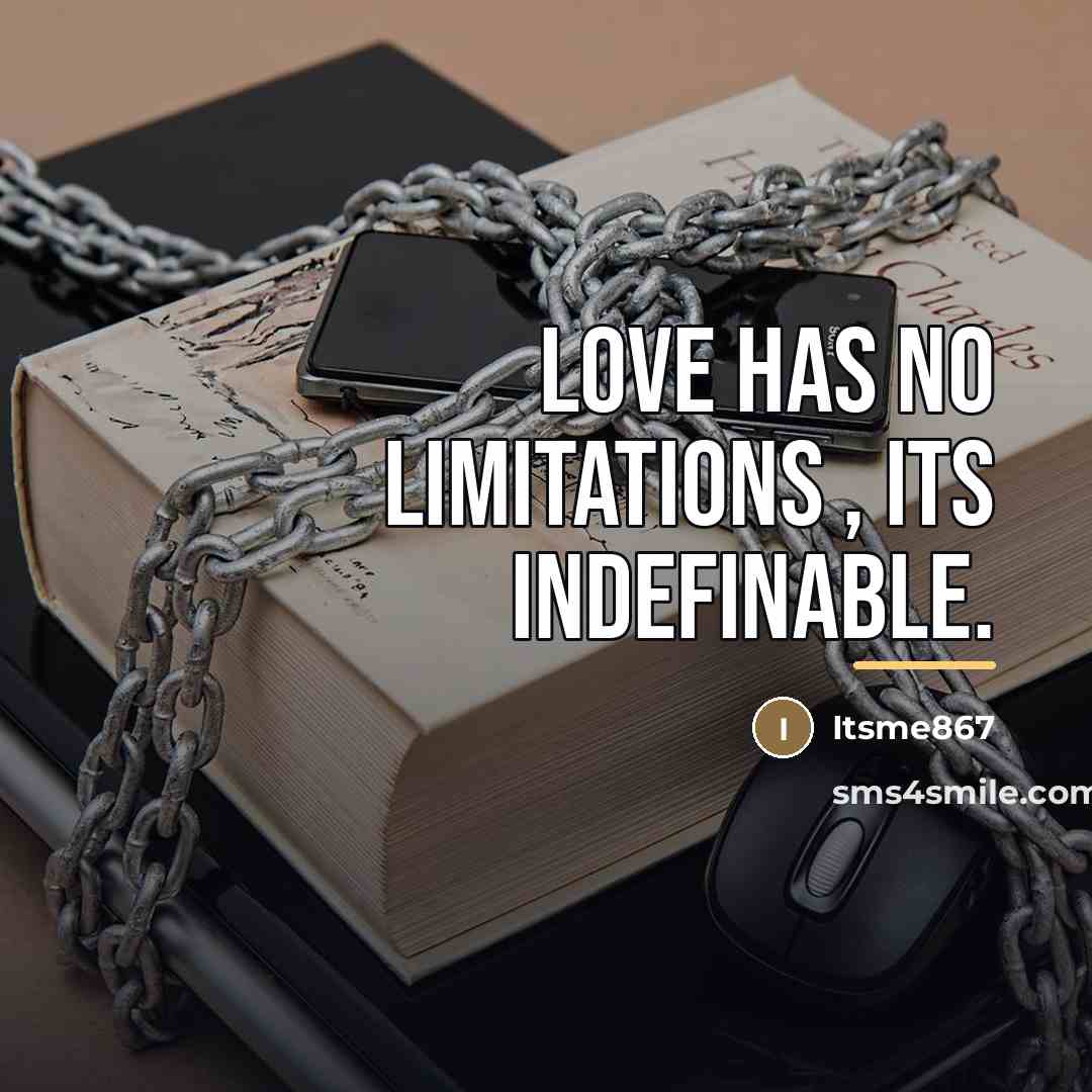 “Love has no limitations , its indefinable.…” quote by Itsme867