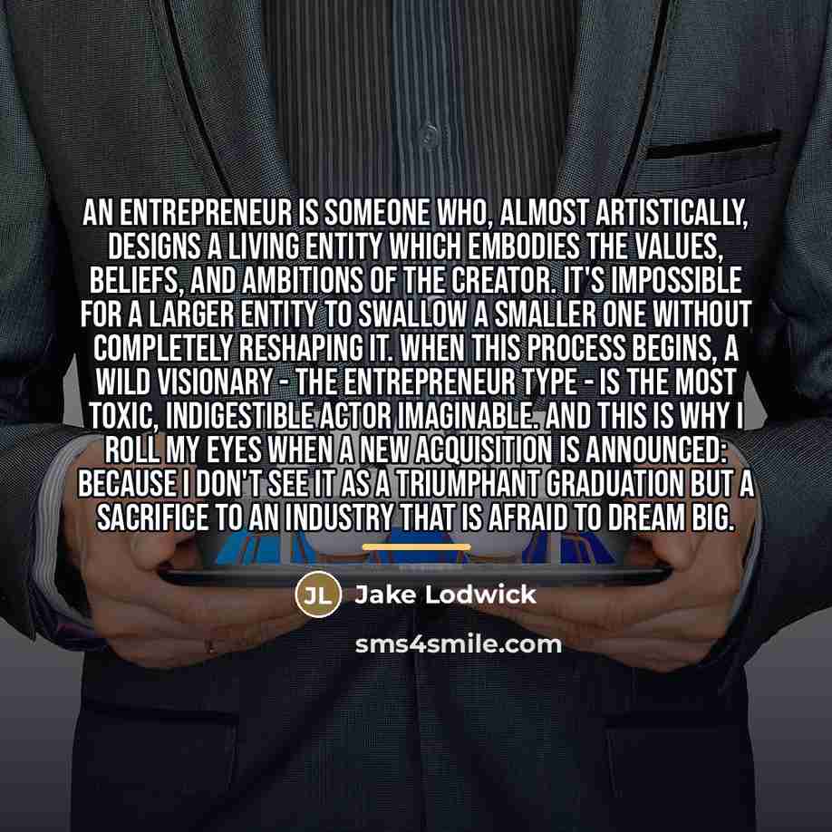 “An entrepreneur is someone who, almost artistically, designs a living…” quote by Jake Lodwick