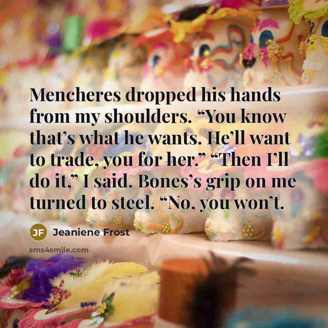 “Mencheres dropped his hands from my shoulders. “You know that’s…” quote by Jeaniene Frost