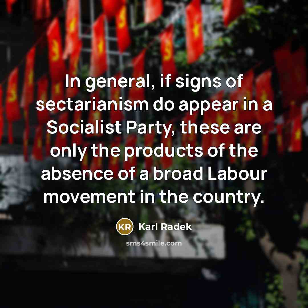 “In general, if signs of sectarianism do appear in a…” quote by Karl Radek