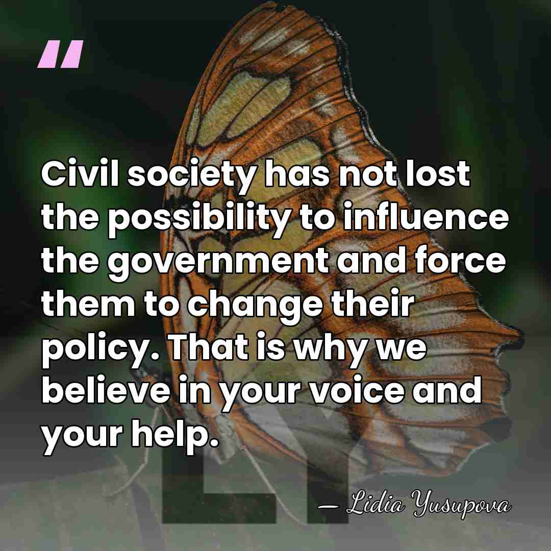 Civil society has not lost the possibility to influence the government and&hellip; - Lidia Yusupova