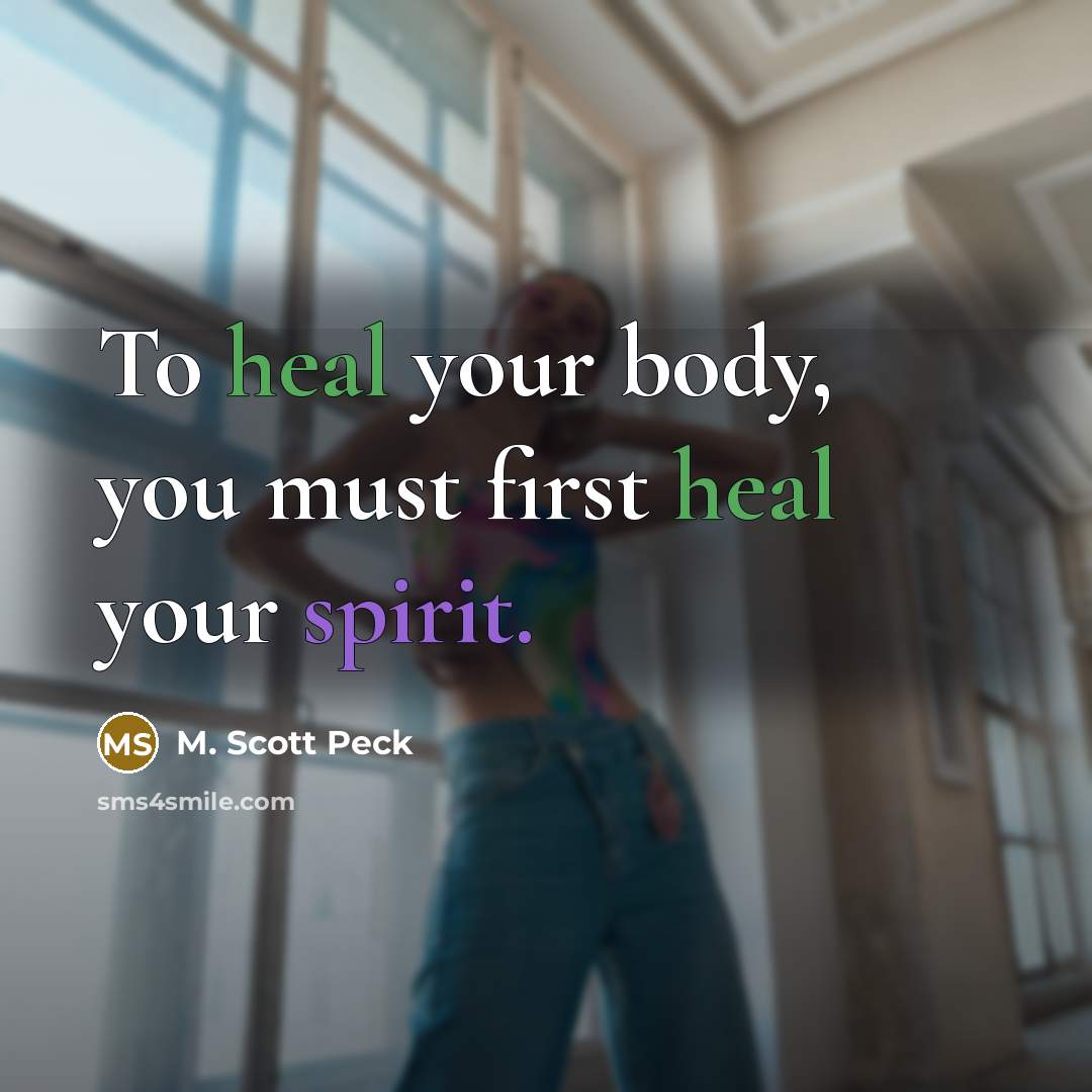 “To heal your body, you must first heal your spirit.…” quote by M. Scott Peck
