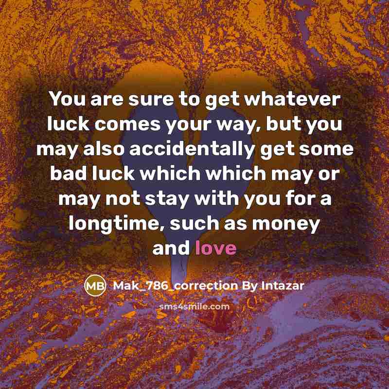 “You are sure to get whatever luck comes your way,…” quote by Mak_786_correction By Intazar