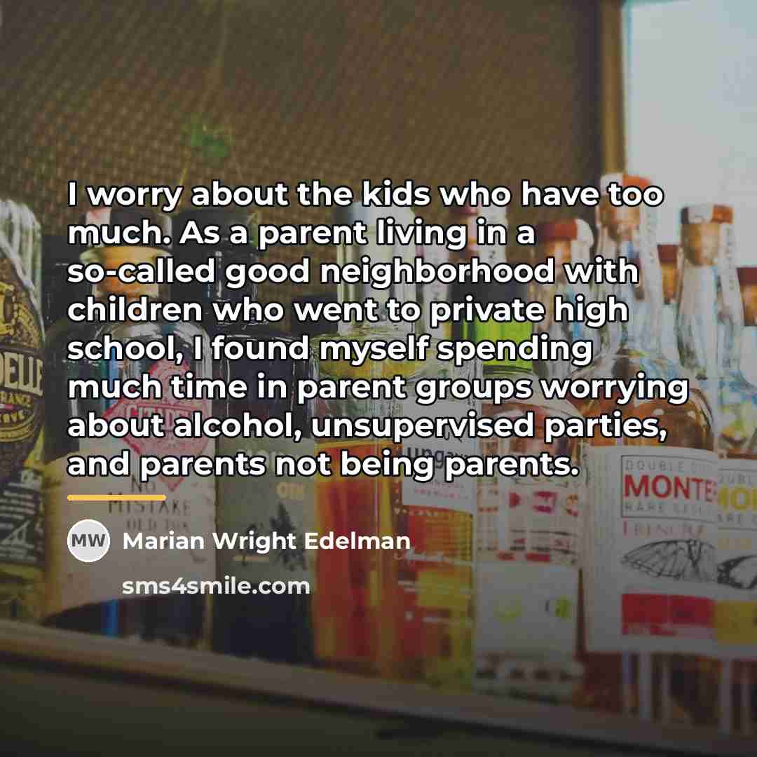 “I worry about the kids who have too much. As…” quote by Marian Wright Edelman