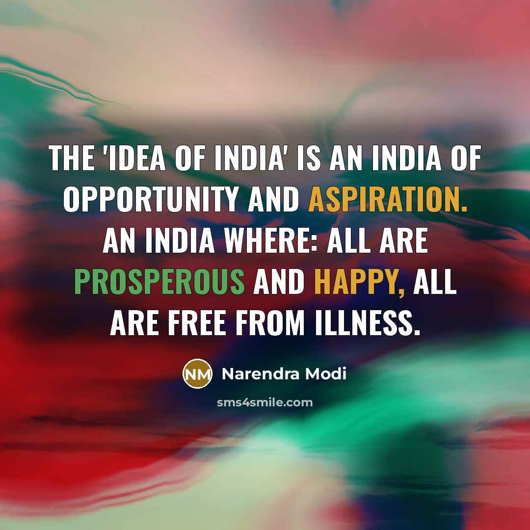 “The 'Idea of India' is an India of opportunity and…” quote by Narendra Modi