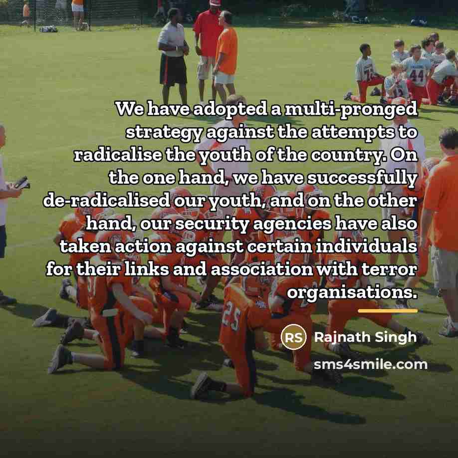 “We have adopted a multi-pronged strategy against the attempts to…” quote by Rajnath Singh