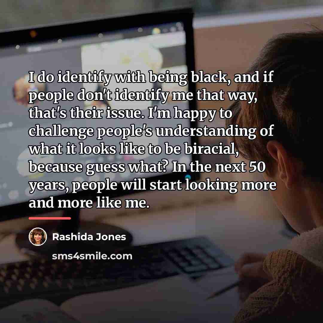 “I do identify with being black, and if people don't…” quote by Rashida Jones