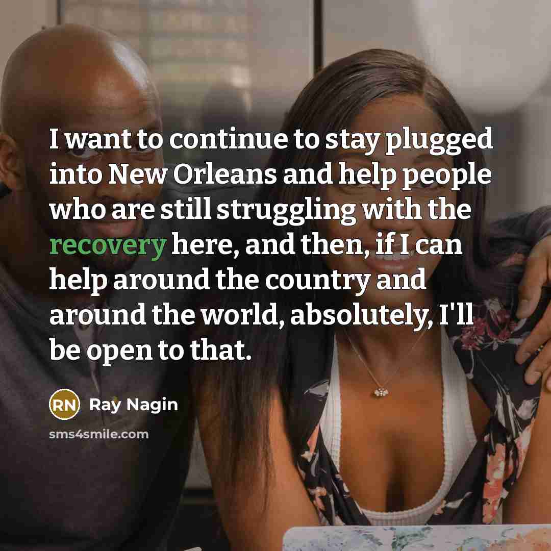 “I want to continue to stay plugged into New Orleans…” quote by Ray Nagin