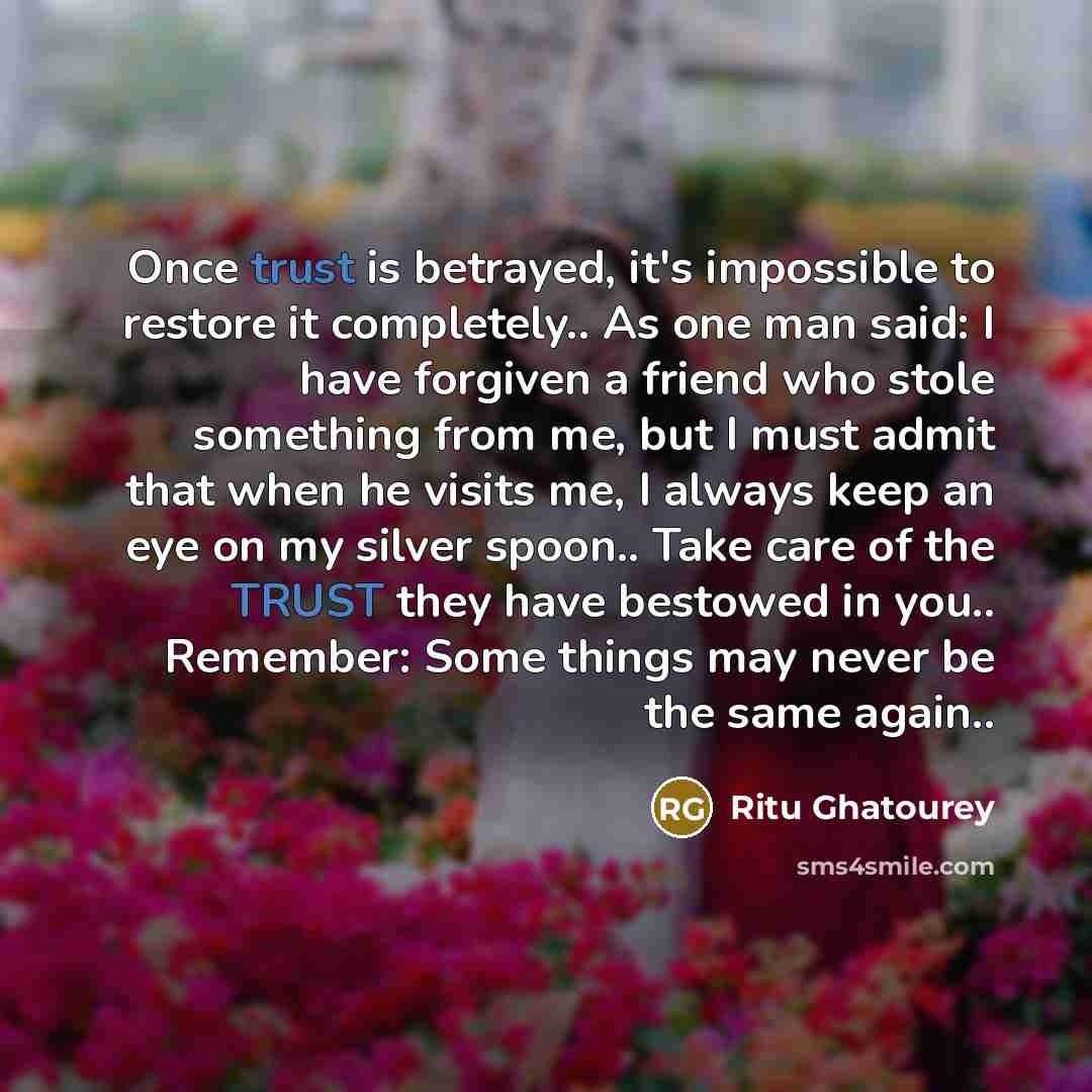 “Once trust is betrayed, it's impossible to restore it completely..…” quote by Ritu Ghatourey