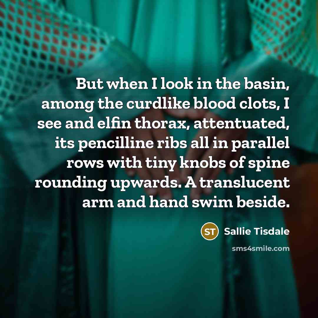 “But when I look in the basin, among the curdlike…” quote by Sallie Tisdale
