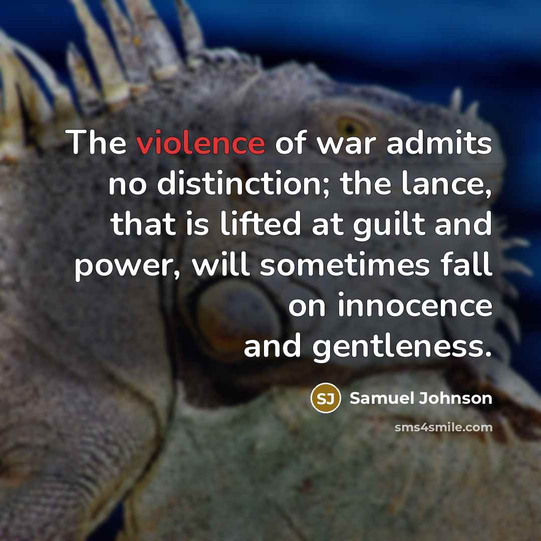 “The violence of war admits no distinction; the lance, that…” quote by Samuel Johnson