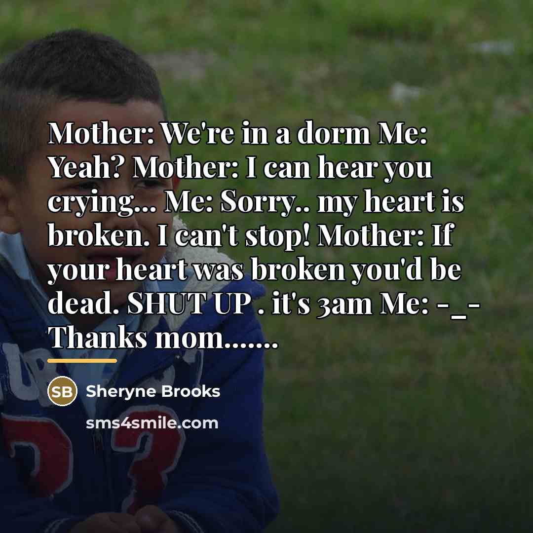“Mother: We're in a dorm Me: Yeah? Mother: I can…” quote by Sheryne Brooks