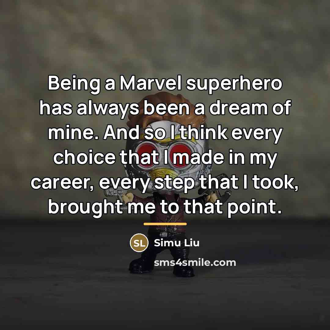 “Being a Marvel superhero has always been a dream of…” quote by Simu Liu
