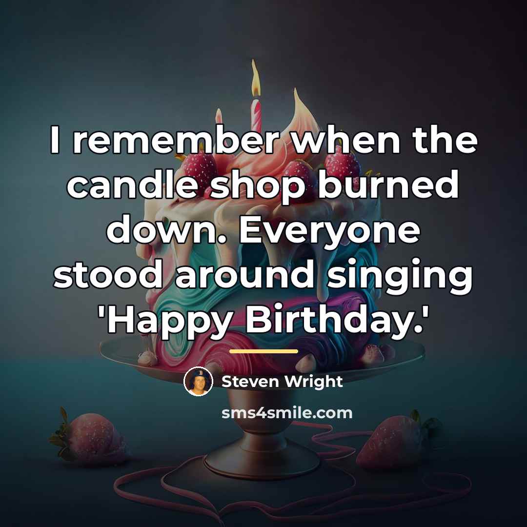 “I remember when the candle shop burned down. Everyone stood…” quote by Steven Wright