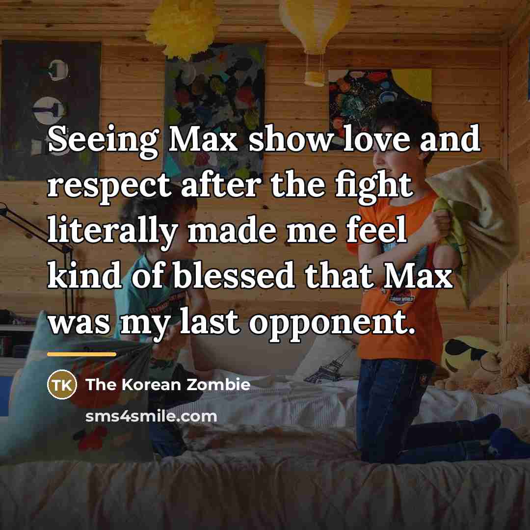 “Seeing Max show love and respect after the fight literally…” quote by The Korean Zombie