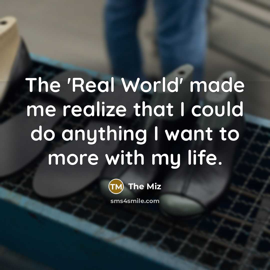 “The 'Real World' made me realize that I could do…” quote by The Miz